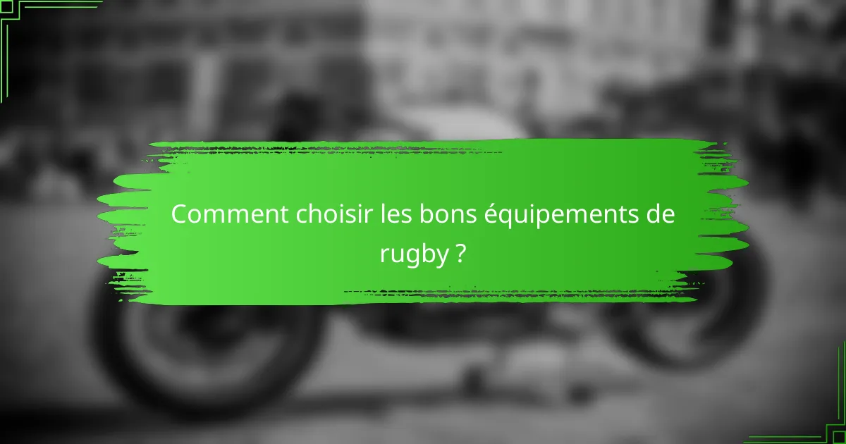 Comment choisir les bons équipements de rugby ?