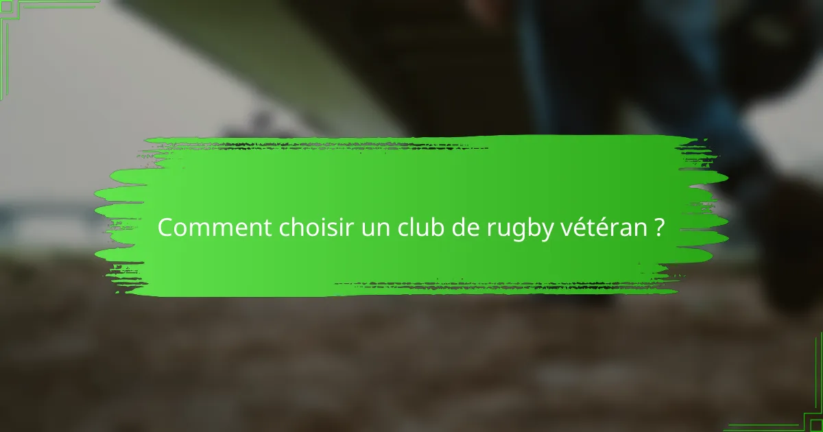 Comment choisir un club de rugby vétéran ?