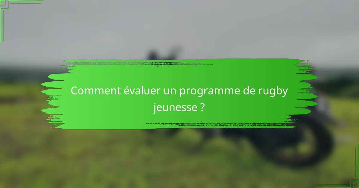 Comment évaluer un programme de rugby jeunesse ?