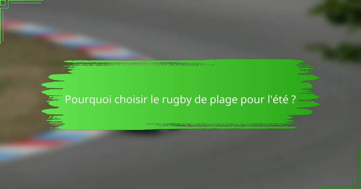 Pourquoi choisir le rugby de plage pour l'été ?