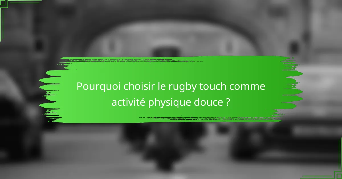 Pourquoi choisir le rugby touch comme activité physique douce ?