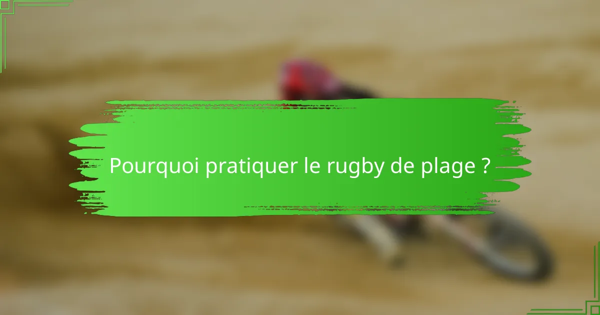 Pourquoi pratiquer le rugby de plage ?