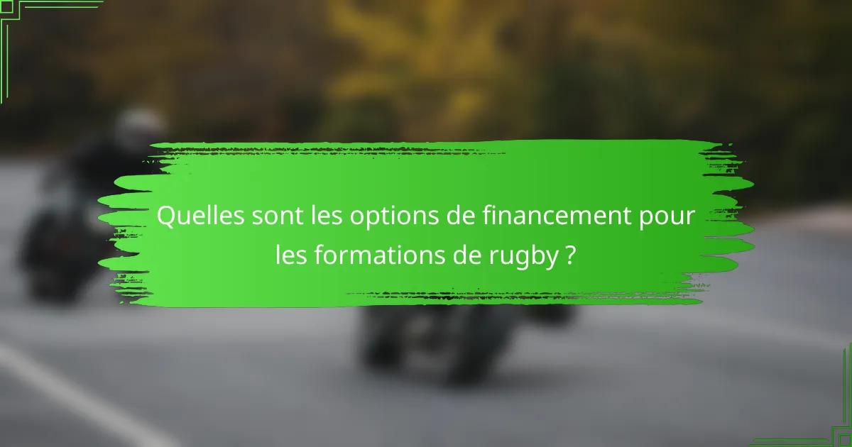 Quelles sont les options de financement pour les formations de rugby ?