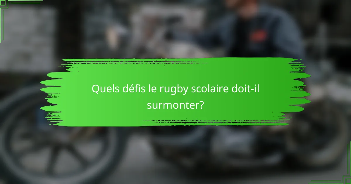 Quels défis le rugby scolaire doit-il surmonter?