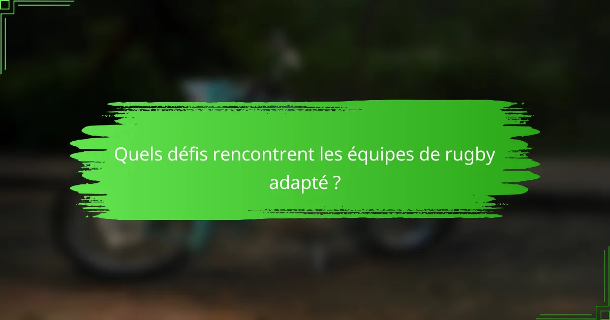 Quels défis rencontrent les équipes de rugby adapté ?