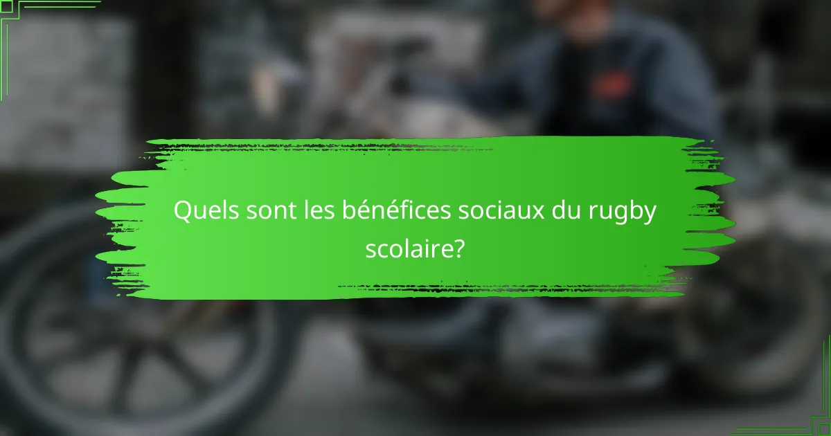 Quels sont les bénéfices sociaux du rugby scolaire?