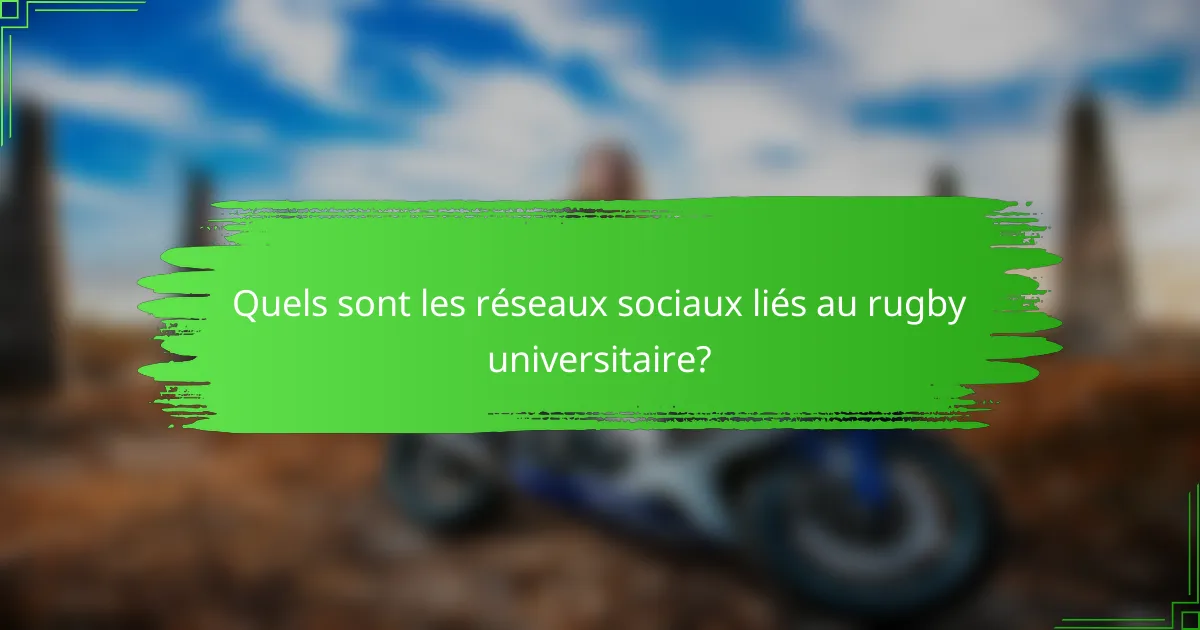 Quels sont les réseaux sociaux liés au rugby universitaire?